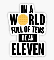 Be A Eleven Sticker