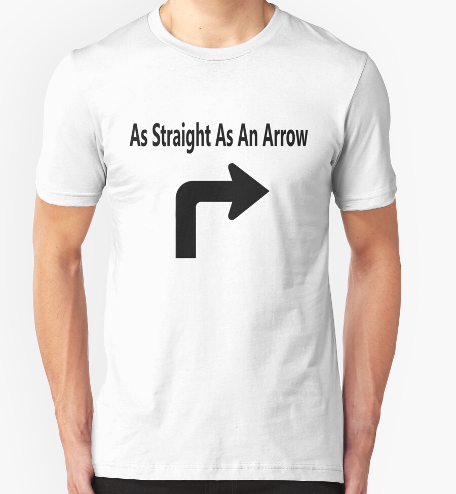  as straight as an arrow t shirts hoodies by minikip redbubble