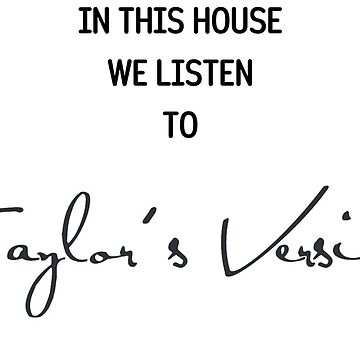 In This House We Listen to Taylors Version Taylor Swift Decor