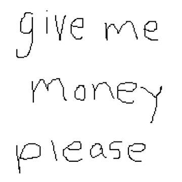 give me money