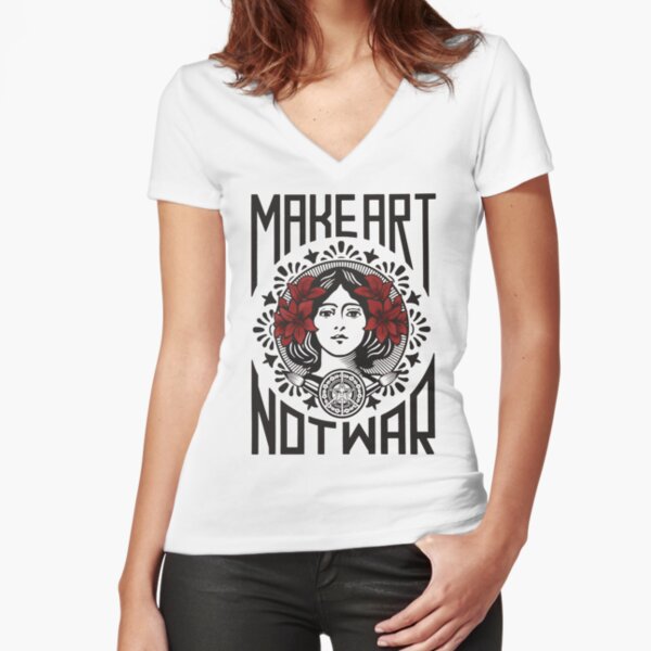 Make art not war, make art, street art, peace Fitted V-Neck T-Shirt