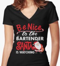 Be Nice To Bartender Santa Is Watching Women's Fitted V-Neck T-Shirt