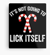 It's not going to lick itself - Christmas Metal Print