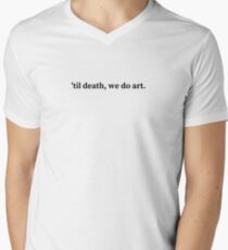 'Til death, we do art. Men's V-Neck T-Shirt