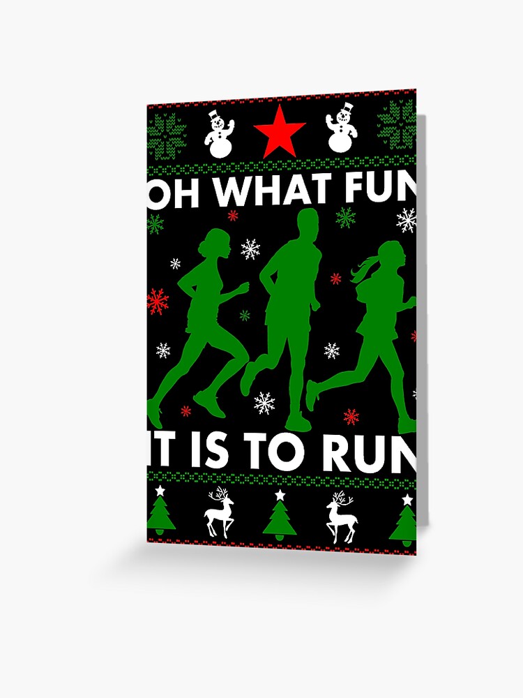 Oh What Fun It Is To Run Greeting Card By Ethoswear Redbubble