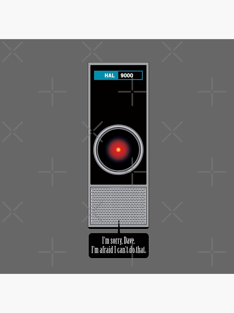 hal 9000 sorry dave