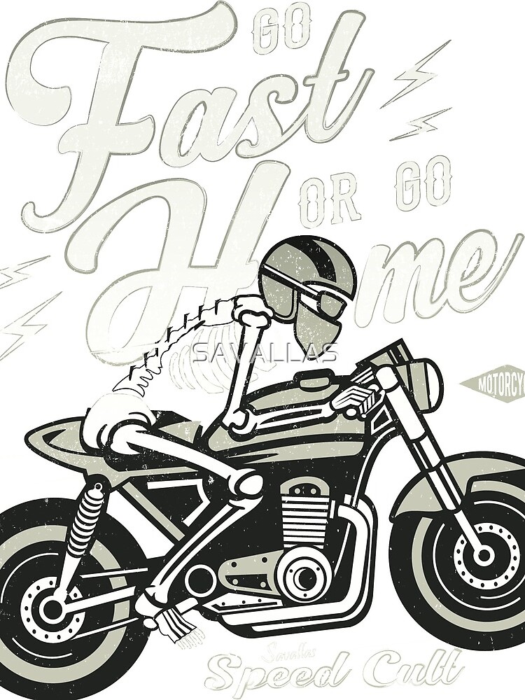 Go Fast Or Go Home von SAVALLAS
