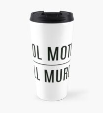 'Cool Motive, Still Murder' on White Travel Mug