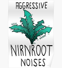 Aggressive nirnroot noises Poster