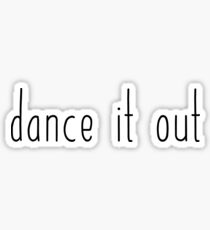 Dance it out Sticker