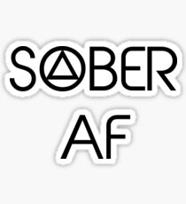 Sober AF (as fuck) - Recovery Swag Sticker