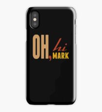 Oh, hi Mark bad movies we love iPhone Case/Skin