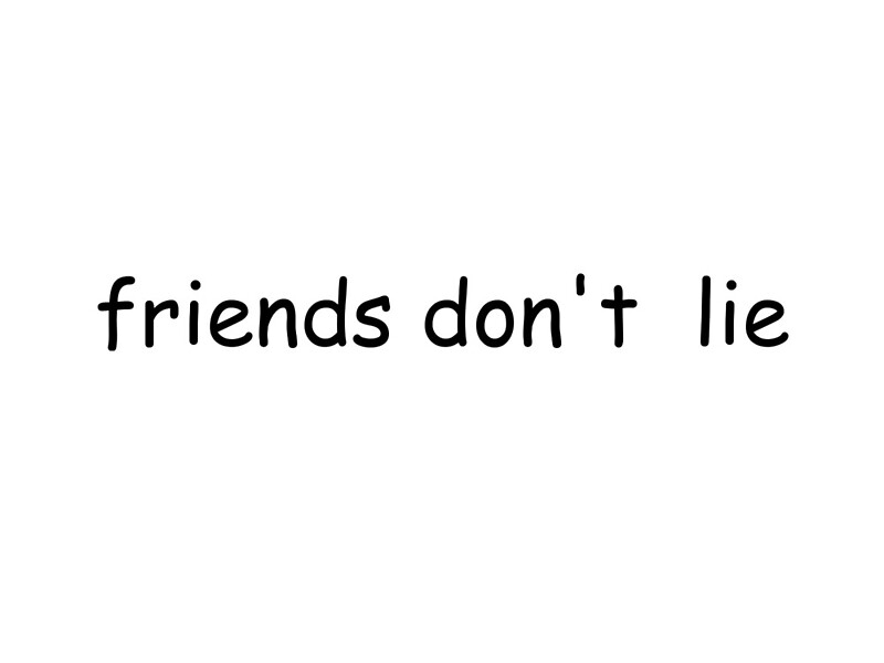 T lay. Тату friends don't Lie. Friends don`t Lie тату надпись. Friends don't Lie перевод. Эскиз friends don't Lie.