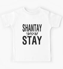 SHANTAY YOU STAY (BLK) Kids Tee