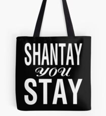SHANTAY YOU STAY (WH) Tote Bag
