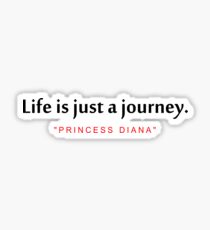 Life is just..."Princess Diana" Inspirational Quote Sticker