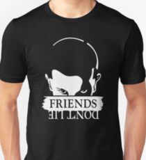 Friends don't lie Unisex T-Shirt