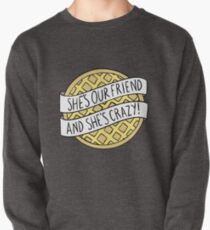 "She's our friend, and she's crazy!" / Stranger Things Pullover