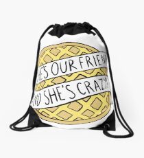 "She's our friend, and she's crazy!" / Stranger Things Drawstring Bag