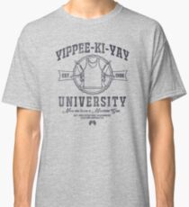 Yippee-Ki-Yay University Classic T-Shirt
