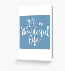 It's a Wonderful life Greeting Card