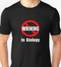 No Whining In Biology Unisex T-Shirt