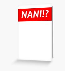 NANI!? Greeting Card