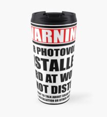 Warning Solar Photovoltaic Installer Hard At Work Do Not Disturb Travel Mug