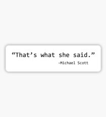 That's What She Said Sticker