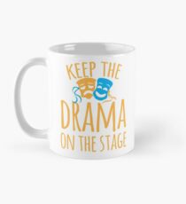 Keep the DRAMA on the STAGE Classic Mug