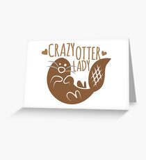 Crazy otter lady Greeting Card