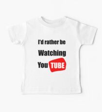 I'd rather be watching YouTube Baby Tee