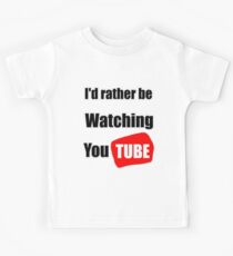 I'd rather be watching YouTube Kids Tee