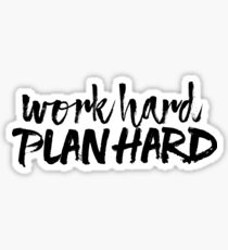 Work Hard, Plan Hard (black) Sticker