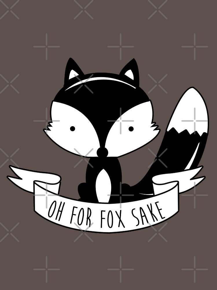 Oh For Fox Sake Black And White T Shirt By Revoltz Redbubble 