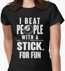 Billards - I beat people with a stick. For fun Women's Fitted T-Shirt