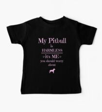 My Pitbull is harmless - it's me you should worry about Baby Tee