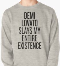 Demi Lovato slays my entire existence Pullover