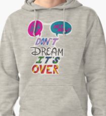 Don't Dream It's Over Pullover Hoodie