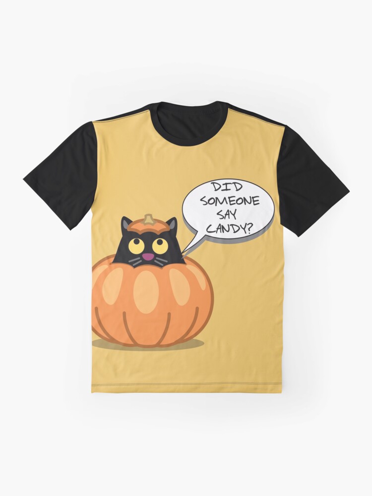 Alternate view of Did Someone say Candy? Graphic T-Shirt