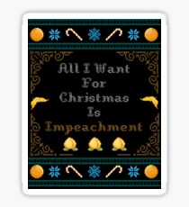 All I Want For Christmas Is Impeachment (White) Sticker