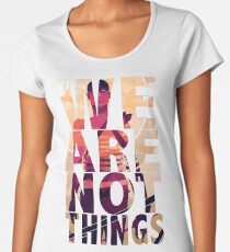 We Are Not Things Women's Premium T-Shirt