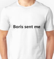 Boris sent me (Monster Mash) Unisex T-Shirt