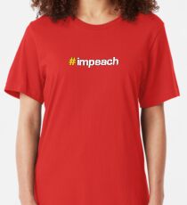 #impeach Slim Fit T-Shirt
