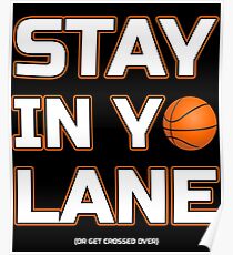Stay In Yo Lane Basketball Big Baller Gifts Poster