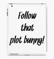 Follow that plot bunny iPad Case/Skin