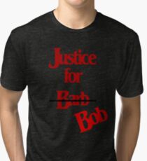 Justice for Bob - not Barb Tri-blend T-Shirt