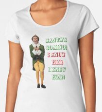 SANTA'S COMING! OMG! I KNOW HIM! Elf Movie Buddy/Will Ferrell Women's Premium T-Shirt