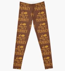 Bring out the TURKEY! fun Thanksgiving design Leggings