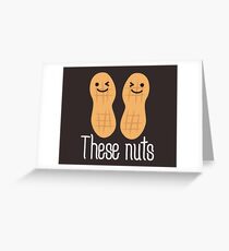 These nuts, adult humour Greeting Card